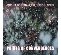 Michel Doneda, Frédéric Blondy – Points of Convergences – CD