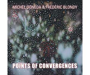Michel Doneda, Frédéric Blondy - Points of Convergences