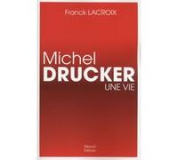 Michel Drucker, Une vie Franck Lacroix (Auteur)