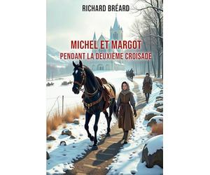 Michel et Margot - pendant la deuxième croisade.