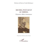 Michel Foucault au Brésil: Présence, effets, résonances