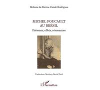 Michel Foucault au Brésil: Présence, effets, résonances