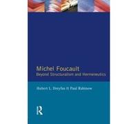 Michel Foucault: Beyond Structuralism and Hermeneutics Dreyfus, Hubert L (Auteur)