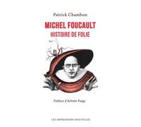 Michel Foucault - Histoire de folie - Patrick Chambon - Impressions Nouvelles - broché - Bande dessinée
