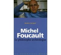 Michel Foucault: Le philosophe archéologue