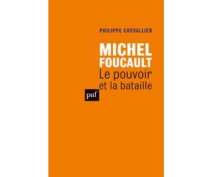 Michel Foucault. Le pouvoir et la bataille - Philippe Chevallier - Puf - broché - Etude