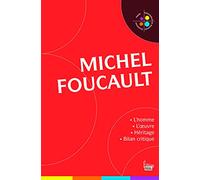 Michel Foucault - L'homme Et L'oeuvre - Héritage Et Bilan Critique