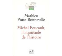 Michel Foucault, l'inquiétude de l'histoire