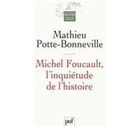 Michel Foucault, l'inquiétude de l'histoire