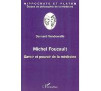 Michel Foucault - Savoir Et Pouvoir De La Médecine