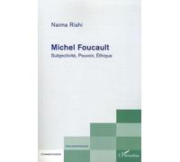 Michel Foucault - Subjectivité, Pouvoir, Ethique
