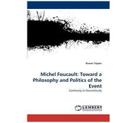 Michel Foucault: Toward A Philosophy And Politics Of The Event