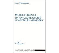Michel foucault un parcours croisé : lévi-strauss, heidegger - Jean Zoungrana - L'harmattan - Livre