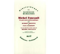 Michel Foucault, un parcours philosophique Au-delà de l'objectivité et de la subjectivité - Hubert L. Dreyfus - Gallimard - broché - Livre