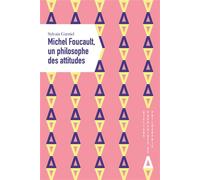 Michel foucault, un philosophe des attitudes - Garniel sylvain - Apogee - broché - Essai
