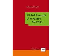 Michel Foucault : une pensée du corps - Arianna Sforzini - Puf - broché - Essai