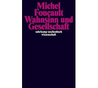 Michel Foucault Wahnsinn und Gesellschaft: Eine Geschichte des Wahns im (Poche)