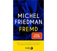 Michel Friedman Fremd: „Dieser Text ist das Persönlichste, was Friedman (Relié)