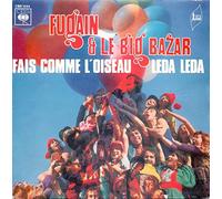 Michel Fugain & le Big Bazar - Fais comme l'oiseau / Leda Leda [Vinyle 45 tours 7"]