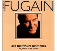 Michel Fugain - Ses Meilleurs Moments en Public et en Studio