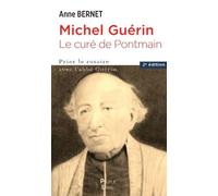 Michel Guérin le curé de Pontmain Le curé de l'apparition de Pontmain - Anne Bernet - Peuple Libre Eds - broché - Essai