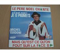 Michel Guidoni - C'Est Vrai Je Te Promets / Mais Qu'Est-Ce Qu'On Fout Sur La Face B - 45 tours - 7"