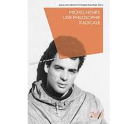 Michel Henry, une philosophie radicale