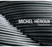 Michel Heroux - Conversation