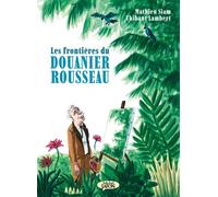 MICHEL LAFON Les frontières du douanier Rousseau