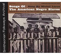Michel LaRue - Songs of The American Negro Slaves
