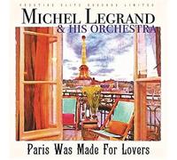 Michel Legrand - Paris Was Made for Lovers