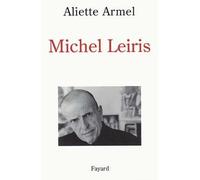 Michel Leiris - Aliette Armel - Fayard - broché - Livre