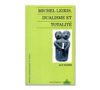 Michel leiris dualisme et totalite - Guy Poitry - Presses Universitaires Du Midi - broché - Essai