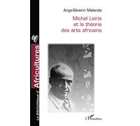 Michel Leiris et la théorie des arts africains