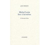 Michel Leiris face à lui-même: De Giacometti à Bacon
