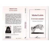 Michel Leiris l'écrivain Matador Annie Maïllis (Auteur)