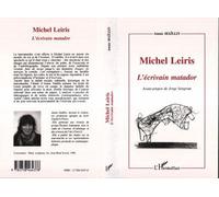 Michel Leiris l'écrivain Matador - l'écrivain matador - Annie Maïllis - L'harmattan - Livre
