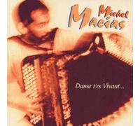 Michel Macias - Danse,T'Es Vivant