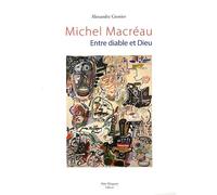 Michel Macréau: Entre diable et Dieu