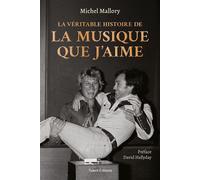 Michel Mallory, La véritable histoire de La musique que j'aime - Michel Mallory - Talent Sport - broché - Biographie