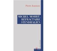Michel mohrt, refractaire stendhalien JOANNON Pierre (Auteur)