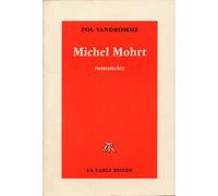 Michel Mohrt - Romancier