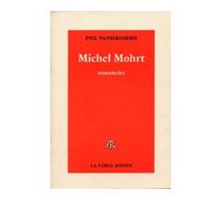 Michel Mohrt Romancier - Pol Vandromme - Table ronde - broché - Essai