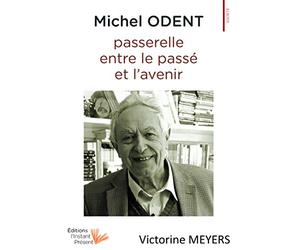 Michel Odent, passerelle entre le passé et l'avenir
