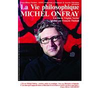 MICHEL ONFRAY LA VIE PHILOSOPHIQUE (UN FILM DE VIRGINIE VERRIER ET FRANCOIS THALAUD, PRESENTE PAR FR