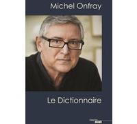 Michel Onfray, le dictionnaire