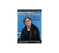 Michel Onfray - Philosophe, Ici Et Maintenant
