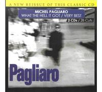 Michel Pagliaro - What The Hell I Got-Very Best-28 Cuts [Compact Discs]
