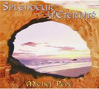 Michel Pépé - Splendeur d'Éternité