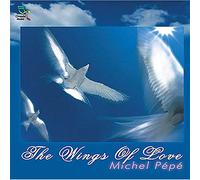 Michel Pépé - The Wings of Love - CD